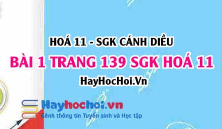 Bài 1 trang 139 SGK Hoá 11 Cánh diều